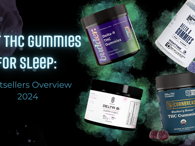 The Best THC Gummies For Sleep: Bestsellers Overview 2024