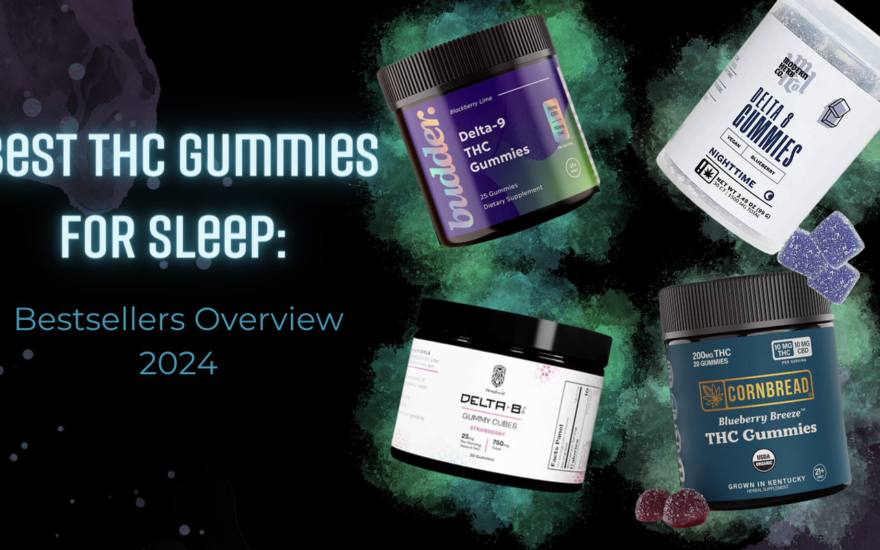 The Best THC Gummies For Sleep: Bestsellers Overview 2024